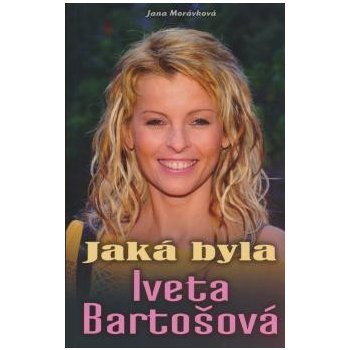 Jaká byla Iveta Bartošová - Morávková Jana