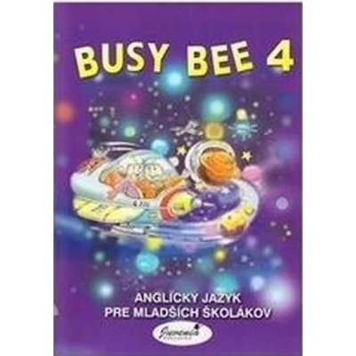 Busy Bee 4 Mária Matoušková Vratislav Matoušek a kol.