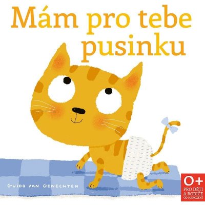 Mám pro tebe pusinku - Guido Van Genechten