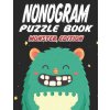Nonogram Puzzle Book Monster Edition: 45 Multicolored Mosaic Logic Grid Puzzles For Adults and Kids