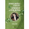 Kniha Božej útechy Angely z Foligna - Angela Z Foligna