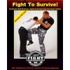 Fight To Survive!: Hardcore Self Defense Against Armed and Unarmed Attack (Sir Mike Lee Kanarek)(Brožovaná)