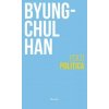 PSICOPOLITICA NE (BYUNG CHULL,HAN)(Brožovaná)
