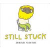 Still Stuck (Yoshitake Shinsuke)