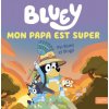 Bluey - Mon papa est super (BBC Studios - Ladybird Books Ltd)()