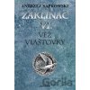 Zaklínač VI. : Věž vlaštovky - Andrzej Sapkowski