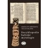 Encyklopedie baltské mytologie - Eva Běťáková, Václav Blažek