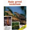 Naše první terárium - Manfred Rogner