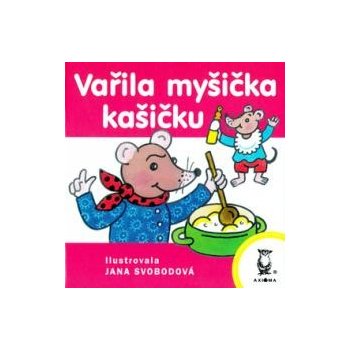 Vařila myšička kašičku - Jana Svobodová