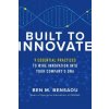 Built to Innovate: Essential Practices to Wire Innovation into Your Company's DNA