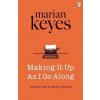 Making It Up As I Go Along - Keyes Marian