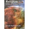 Religion: If There is No God...on God, the Devil, Sin and Other Worries of the So-Called Philosophy of Religion