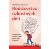 Rodičovstvo úzkostných detí - Regine Galanti