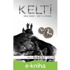 E-kniha Kelti - doba bohov, krvi a železa - Martin Solivajs