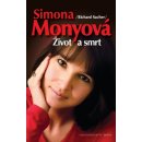 Simona Monyová Život a smrt