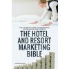 The Hotel and Resort Marketing Bible (Andrew Wood)(Brožovaná)