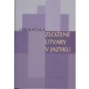 Zložené útvary v jazyku (Ján Kačala)