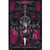The Shadows Between Us - Az árnyak köztünk