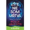 E-kniha Ešte nie som mŕtva - Holly Jackson