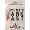 Future's Dark Past - J.L. Yarrow