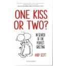 One Kiss or Two? Scott Andy