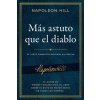 Más Astuto Que El Diablo (Outwitting the Devil): El Texto Completo Original Sin Editar; El Autor de Piense Y Hágase Rico, El Libro Sobre El Éxito de M