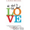 We Need to Talk About Love - Laura Mucha