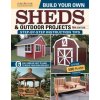 Build Your Own Sheds & Outdoor Projects Manual, Sixth Edition