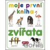 Moje první kniha - Zvířata - Kolektiv autorů