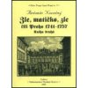 Zle, matičko, zle čili Praha 1741-1757. Kniha druhá (Antonín Novotný)