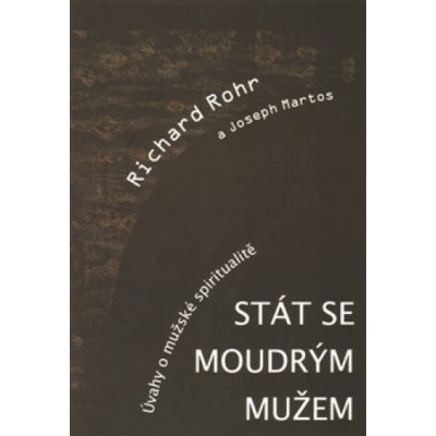 Stát se moudrým mužem - Richard Rohr