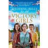 Wedding Bells for the Victory Girls - Joanna Toye