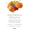 Molekula šťastia - Daniel Z. Lieberman