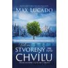Bol si stvorený pre túto chvíľu - Max Lucado