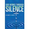 GOD Works Through Silence