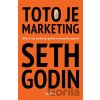 Toto je marketing - Seth Godin