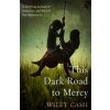 This Dark Road to Mercy - Wiley Cash