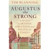 Augustus The Strong (Tim Blanning)