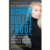Becoming Bulletproof - Evy Poumpouras