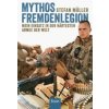 Mythos Fremdenlegion (Stefan Müller)(Brožovaná)