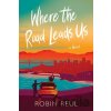 Where the Road Leads Us - Robin Reul