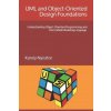 UML and Object-Oriented Design Foundations: Understanding Object-Oriented Programming and the Unified Modeling Language (Monika Nyisztor,Karoly Nyisztor)(Brožovaná)