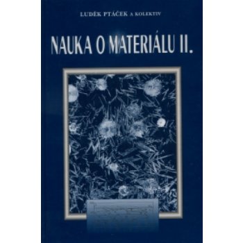 Nauka o materiálu II - Luděk Ptáček