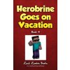 Herobrine Goes on Vacation (Zombie Books Zack)