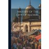 History Of The City Of Madras (C_S_Srinivasachari C_S_Srinivasachari)(Brožovaná)
