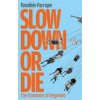 Slow Down or Die (Claire Benoit)(Brožovaná)