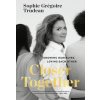 Closer Together: Knowing Ourselves, Loving Each Other (Grégoire Trudeau,Sophie)(Pevná)