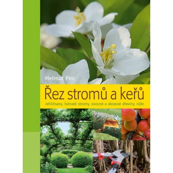 Řez stromů a keřů - Helmut Pirc