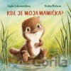 Kde je moja mamička? - Sophie Schoenwald