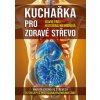Kuchařka pro zdravé střevo - Frej David, Kateřina Weinerová